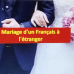 Mariage(e) d’un Français(e) à l’étranger avec un(e) étranger(e)