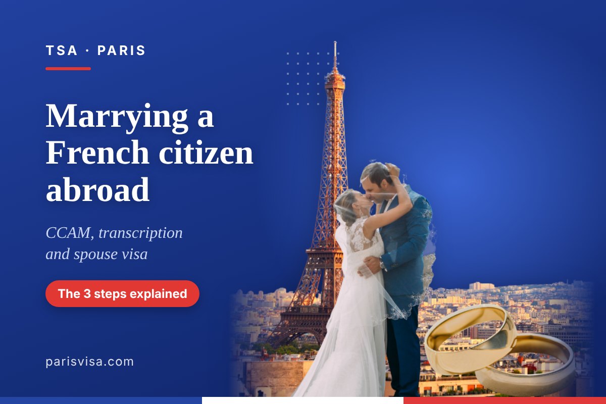 Marrying a French citizen abroad: CCAM, transcription and spouse visa